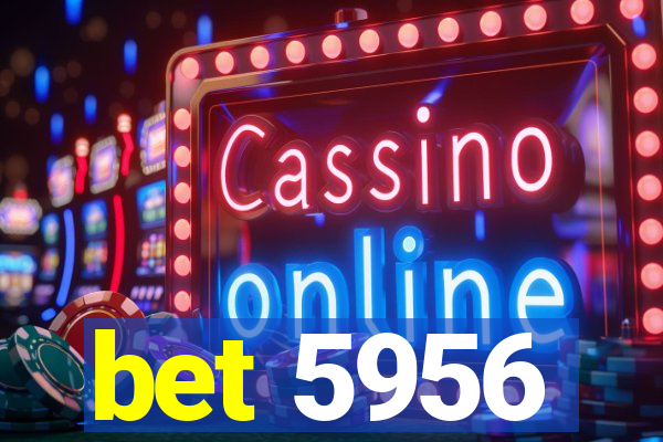 bet 5956